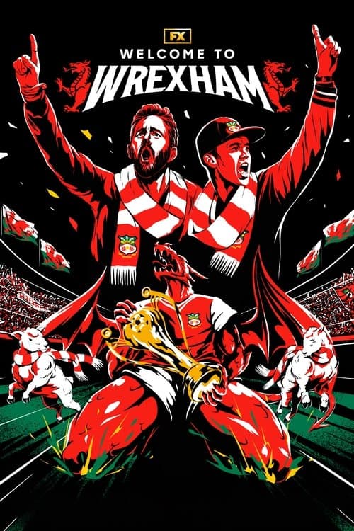 A dynamic, vector-art poster in red, white, black, and green. At the top, stylized portraits of Ryan Reynolds (bearded, yelling) and Rob McElhenney (wearing a baseball cap) have their arms raised with fingers pointed high. Both wear Wrexham scarves. Below them is a stylized red Welsh dragon, a large golden trophy, and two sheep wearing red scarves. The Welsh flag is integrated multiple times. The background suggests a football stadium crowd. The FX logo and "WELCOME TO WREXHAM" text are at the top in a bold, comic-book font.