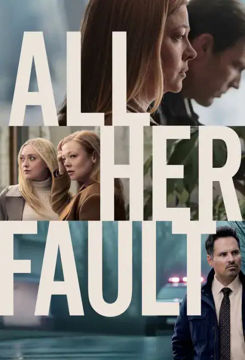 A promotional poster for the series 'All Her Fault,' divided into three distinct panels. The top shows Sarah Snook and Jake Lacy in profile. The center features Dakota Fanning and Sarah Snook. The bottom shows Michael Peña as a detective next to a police car, with the title 'ALL HER FAULT' overlaying the entire grid in large, bold, cream-colored letters.