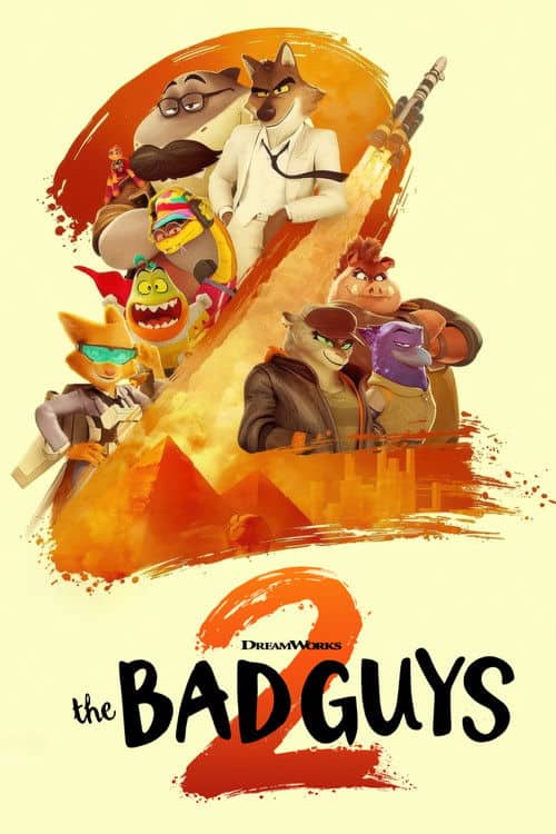 A vertical, warm-toned movie poster for "The Bad Guys 2". The central image shows the stylized animal characters, including Mr. Wolf, Mr. Shark, Mr. Snake, Mr. Piranha, Ms. Tarantula, Chief of Police Misty Luggins, and characters resembling those from the original, standing confidently on an orange brush-stroke ramp. Below them are silhouetted pyramid shapes. In the background is a faint silhouette of characters on a rocket. The Dreamworks logo and the large red "2" with the text "the BAD GUYS" are at the bottom. The style is a textured digital painting.