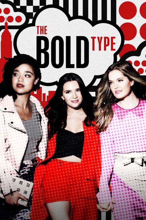 The Bold Type series poster featuring three young women working in fashion journalism and navigating careers, friendship, and romance.