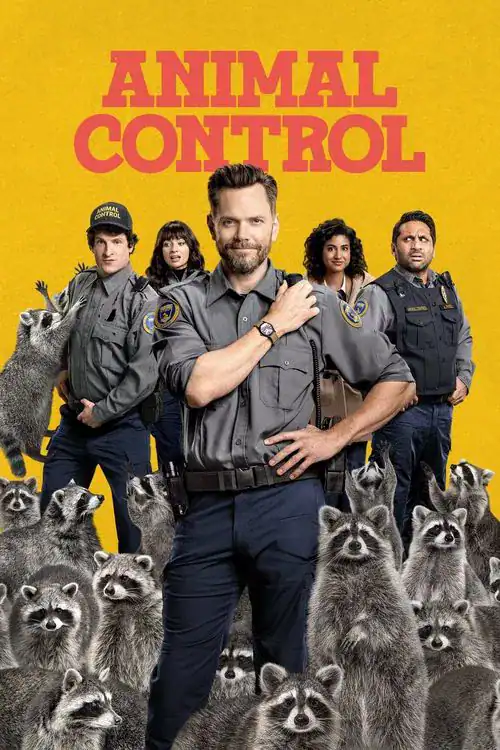 Promotional poster for the television show "Animal Control," shows actor Joel McHale posing at the front with four cast members behind him, all in uniform and smiling at the camera. There is a crowd of raccoons at their feet with one clinging to one of the actors. At the top of the poster are the words, "ANIMAL CONTROL," in red letters.