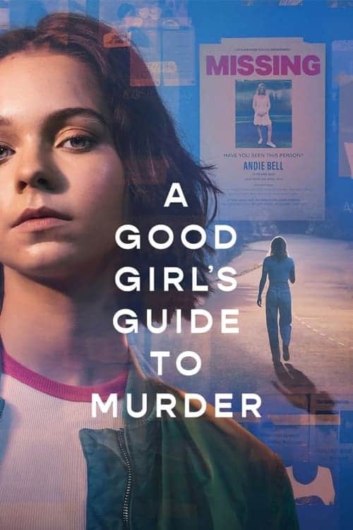 Poster for A Good Girl’s Guide to Murder showing a teenage girl in the foreground with a missing person poster and a shadowy figure in the background.