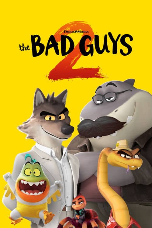 DreamWorks' The Bad Guys 2 promotional poster featuring the five main characters standing together against a solid bright yellow background. The red movie logo "The Bad Guys 2" sits at the top. The crew includes Mr. Wolf, Mr. Snake (wearing a sun hat), Mr. Shark (wearing glasses), Ms. Tarantula, and Mr. Piranha.