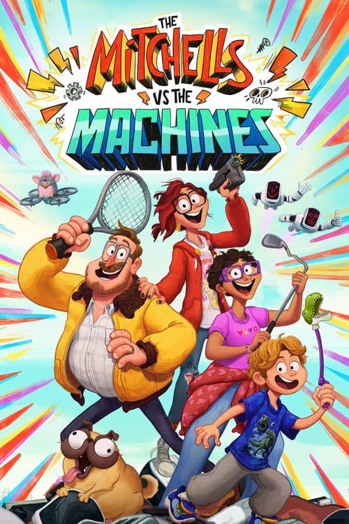 A colorful, illustrated movie poster for "The Mitchells vs. the Machines," featuring the Mitchell family: Katie with her camera, Rick with a tennis racket, Linda with a golf club, and Aaron. Monchi the pug is at the bottom left. The background is filled with colorful explosion lines, gadgets, and flying robots with screens.