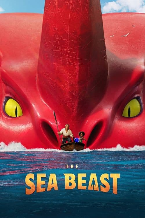 A movie poster for "The Sea Beast" showing a tiny rowboat on a vast, dark blue ocean. A man with a harpoon and a young girl are in the boat, in front of the giant, looming red face and yellow eyes of a sea monster. "THE SEA BEAST" is written in bold, gold letters at the bottom.