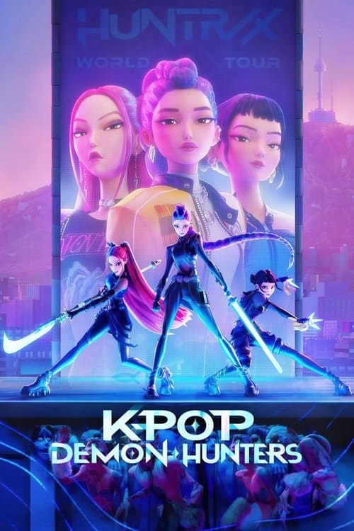 An action-adventure poster showing three female K-pop idols in futuristic demon hunter gear. The top of the poster features their faces against a high-tech "HUNTRXX WORLD TOUR" sign, while the bottom shows them in dynamic poses wielding glowing weapons against a horde of shadowy demons in a neon-lit city. The title "K-POP DEMON HUNTERS" is centered at the bottom.