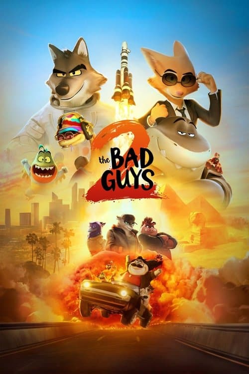 An energetic movie poster for "The Bad Guys 2" featuring the main crew of animal outlaws. Mr. Wolf and Mr. Fox dominate the top of the poster, flanking a rocket ship launching into the sky. Below them, the title is written in bold black letters over a large, red "2." The bottom half of the image is a high-octane scene featuring a car jumping through a massive orange explosion with a city skyline and Egyptian pyramids visible in the hazy background.